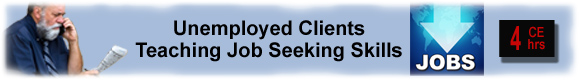 Unemployed Clients - Teaching Job Seeking Skills